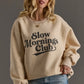 Slow Mornings Club Sweatshirt